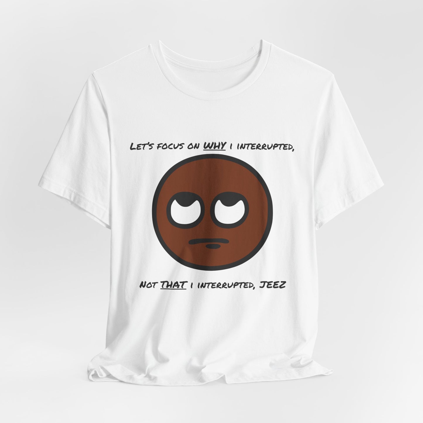 Focus On Why I Interrupted, Not That I Interrupted