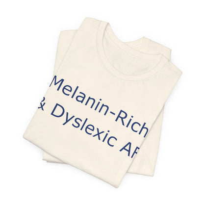 Melanin-Rich & Dyslexic AF