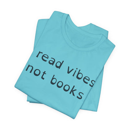 I Read Vibes Not Books