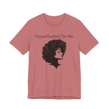 Hyperfixated On Me