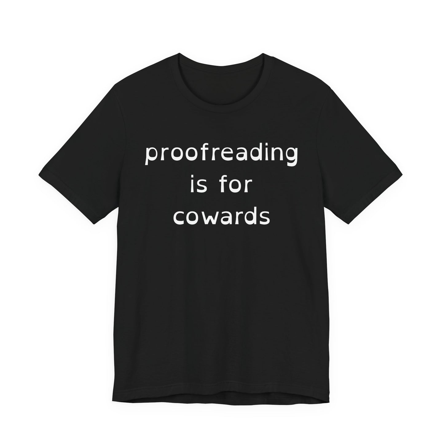 Proofreading Is For Cowards