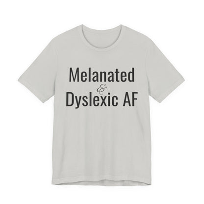 Melanated & Dyslexic AF
