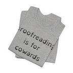 Proofreading Is For Cowards