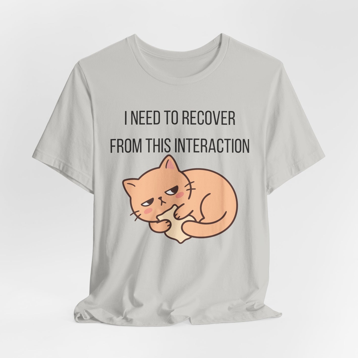 I Need To Recover From This Interaction Graphic Tee