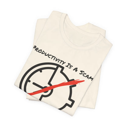 Productivity Is A Scam