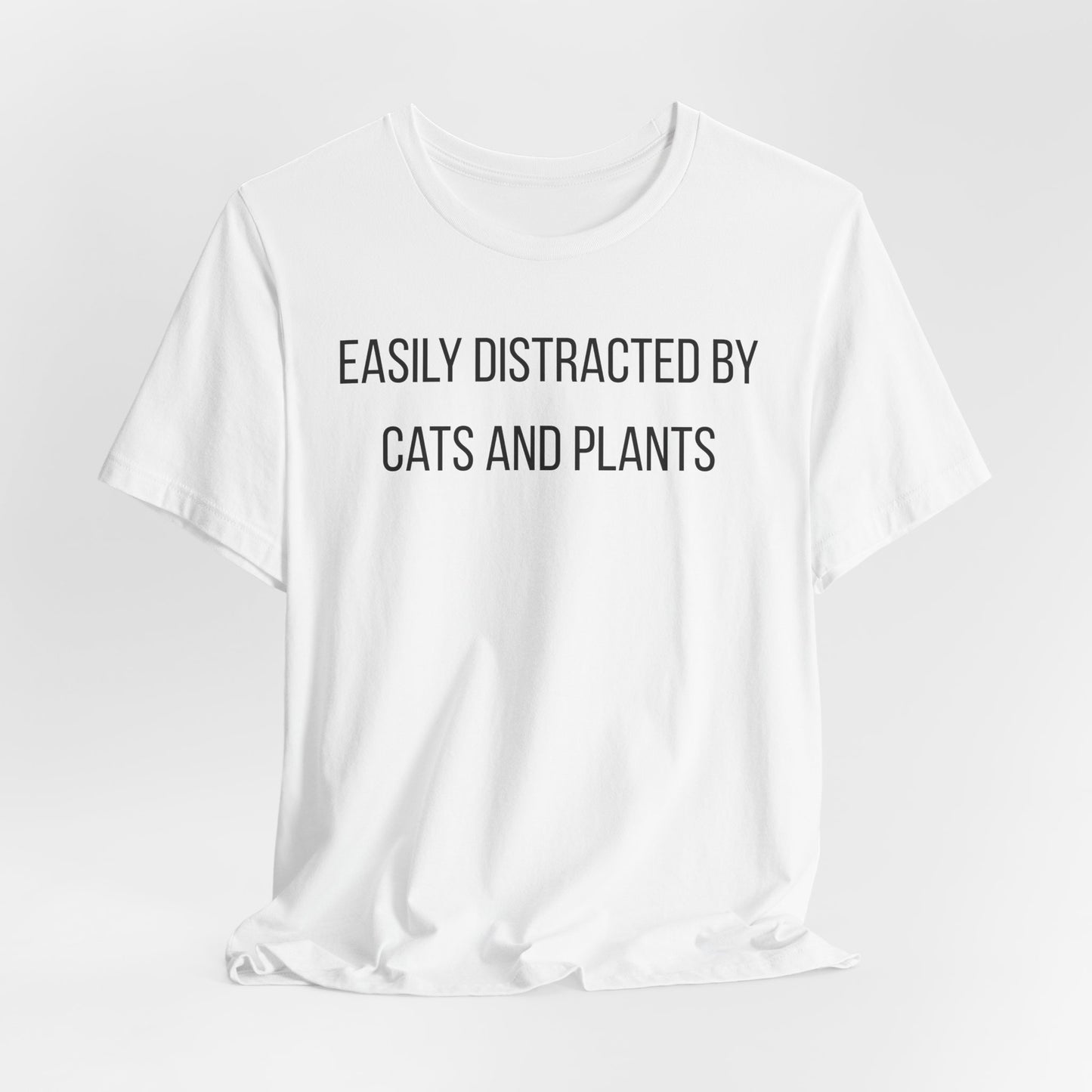 Easily Distracted By Cats And Plants