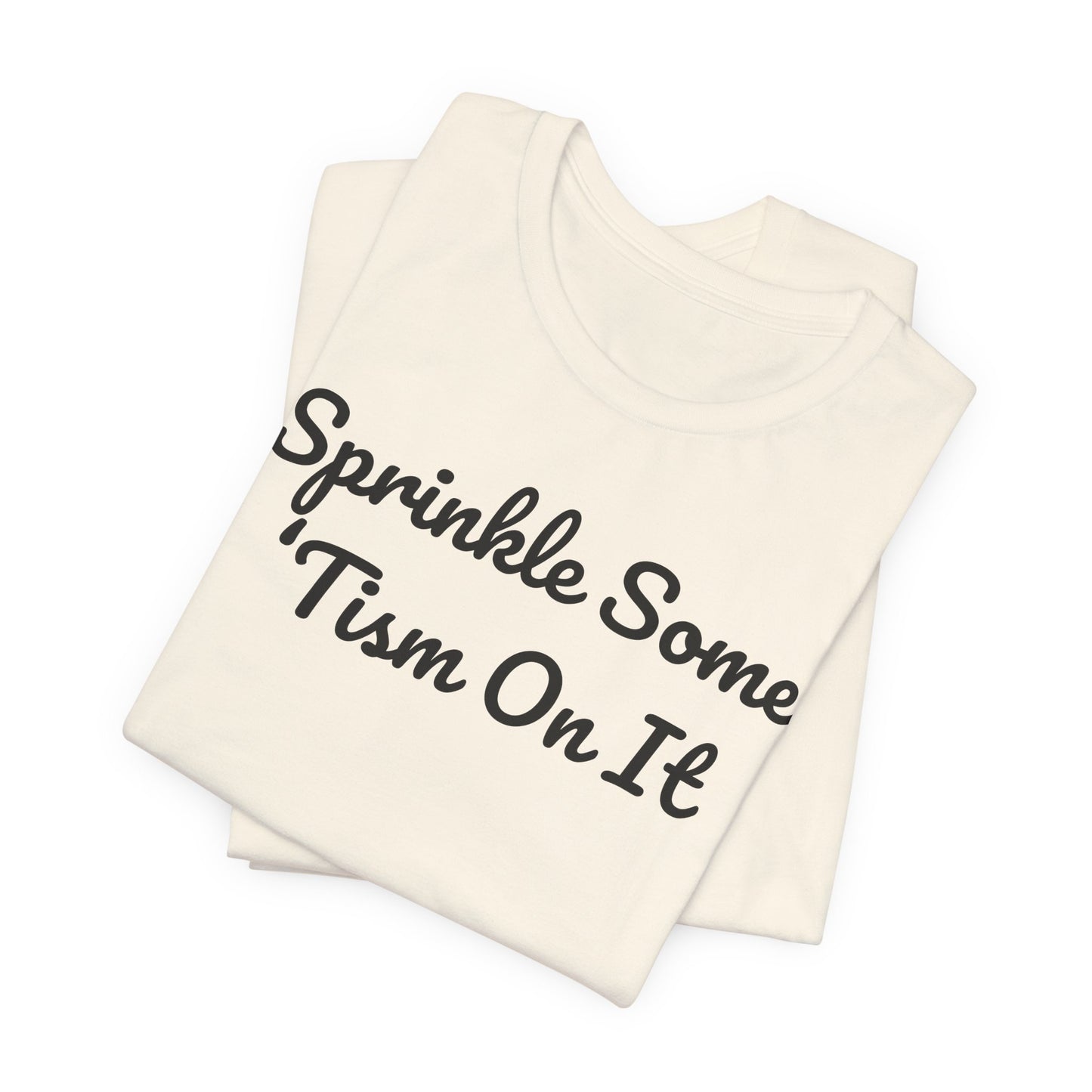 Sprinkle Some 'Tism On It
