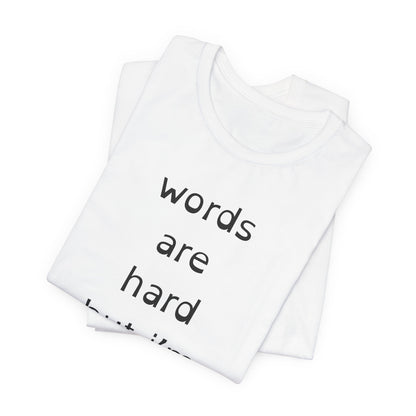 Words Are Hard But Im Harder