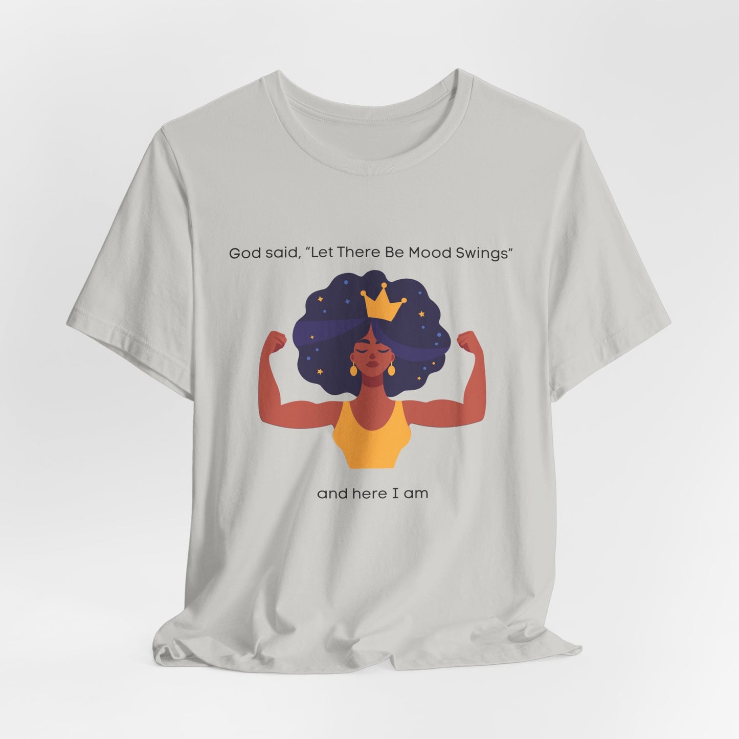 God Said Let There Be Mood Swings And Here I Am