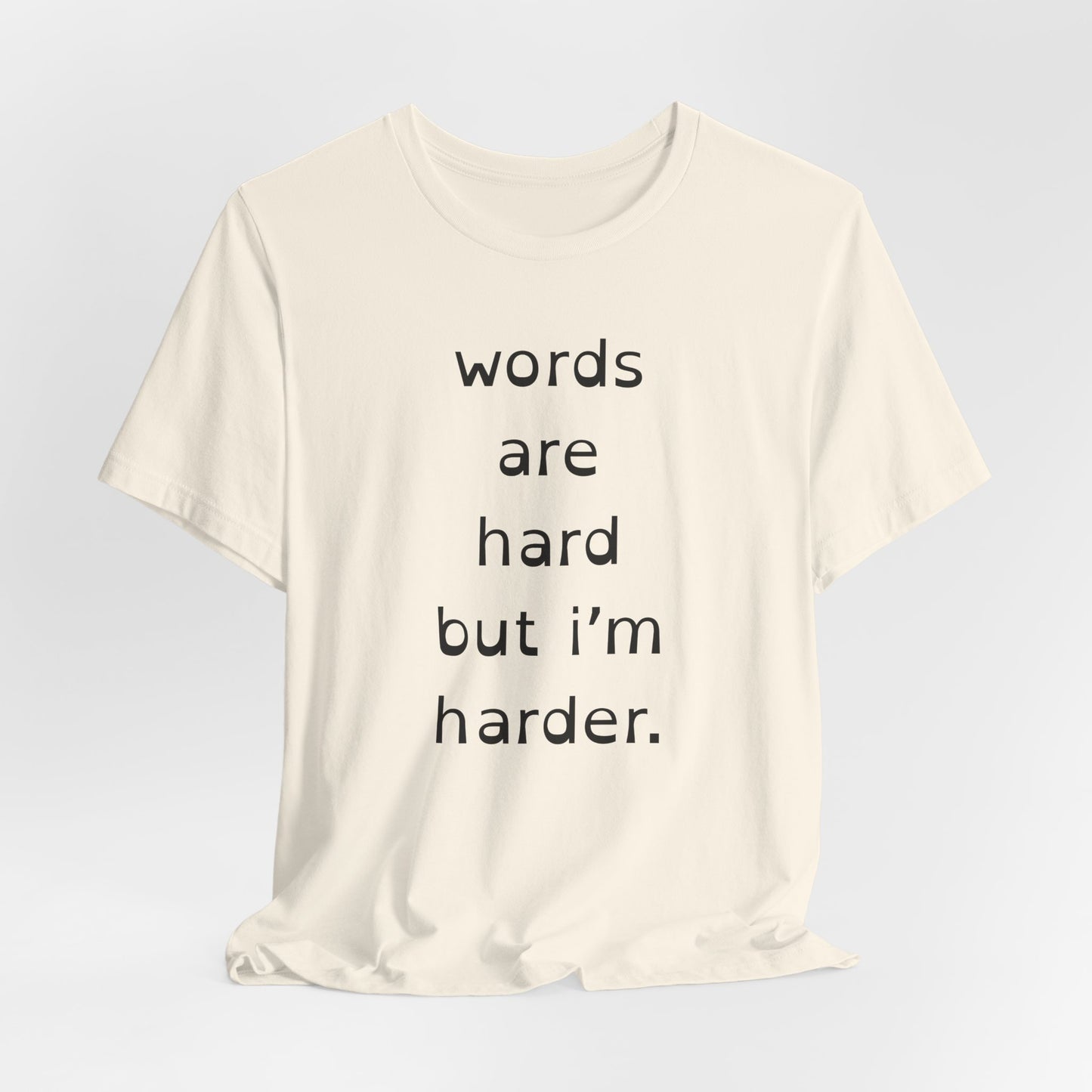 Words Are Hard But Im Harder