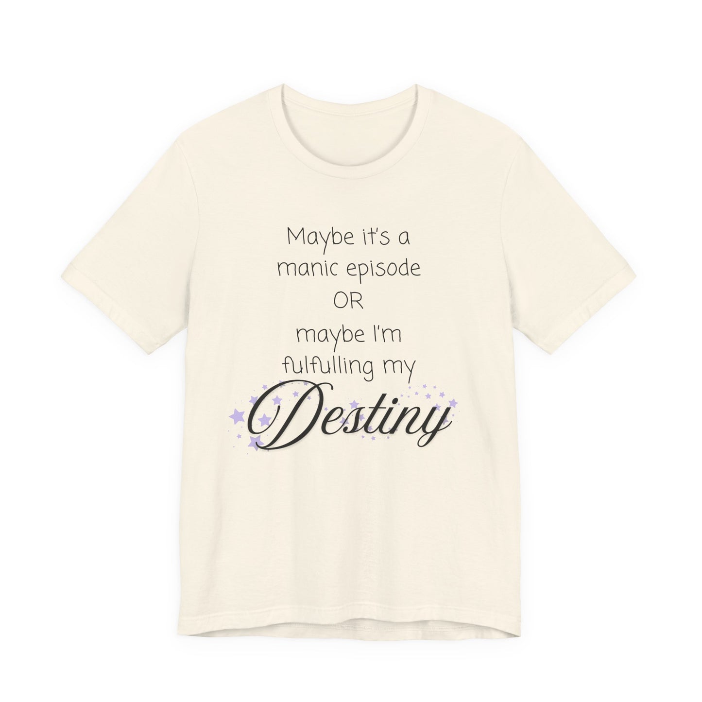 Manic Episode Or Destiny