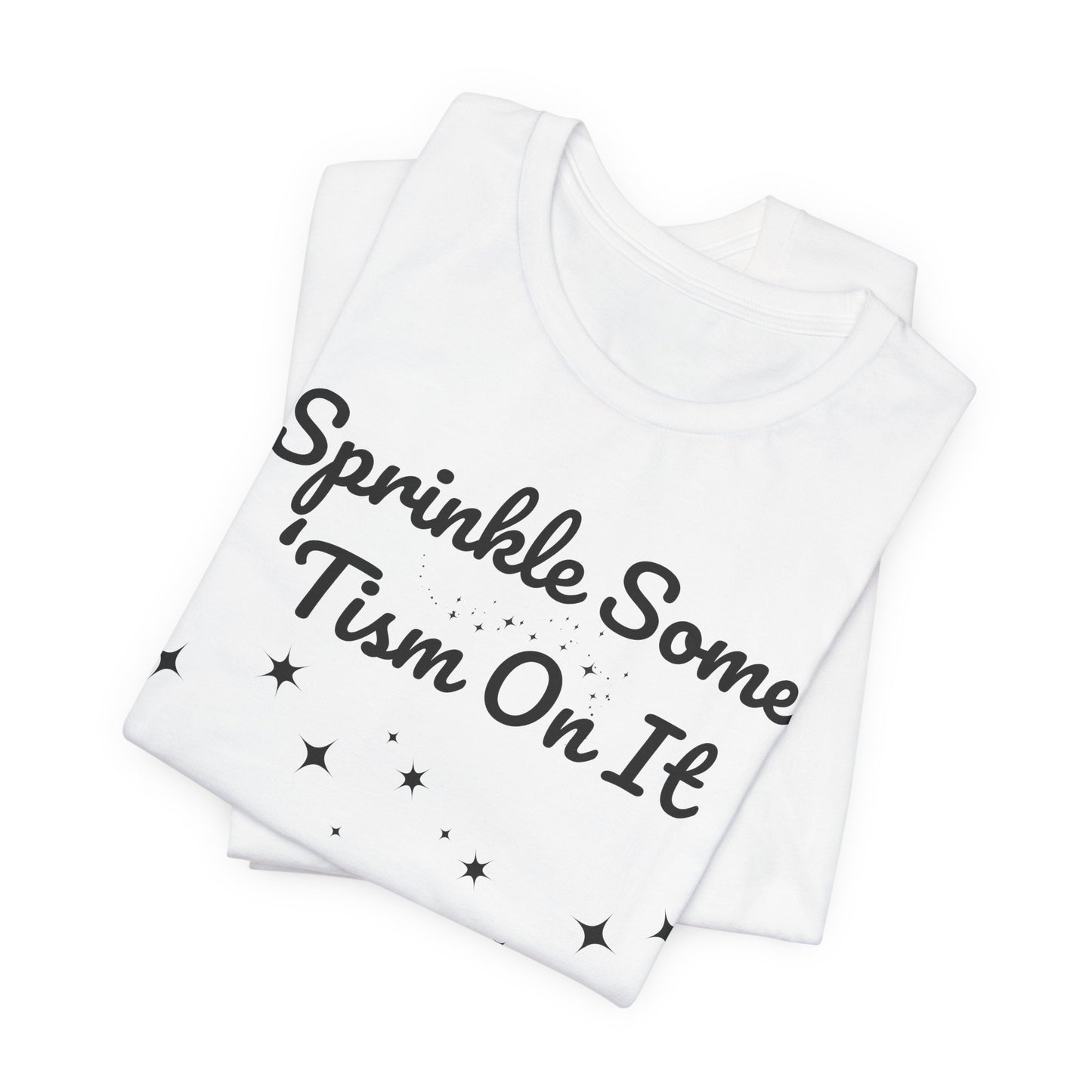 Sprinkle Some 'Tism On It Graphic Tee