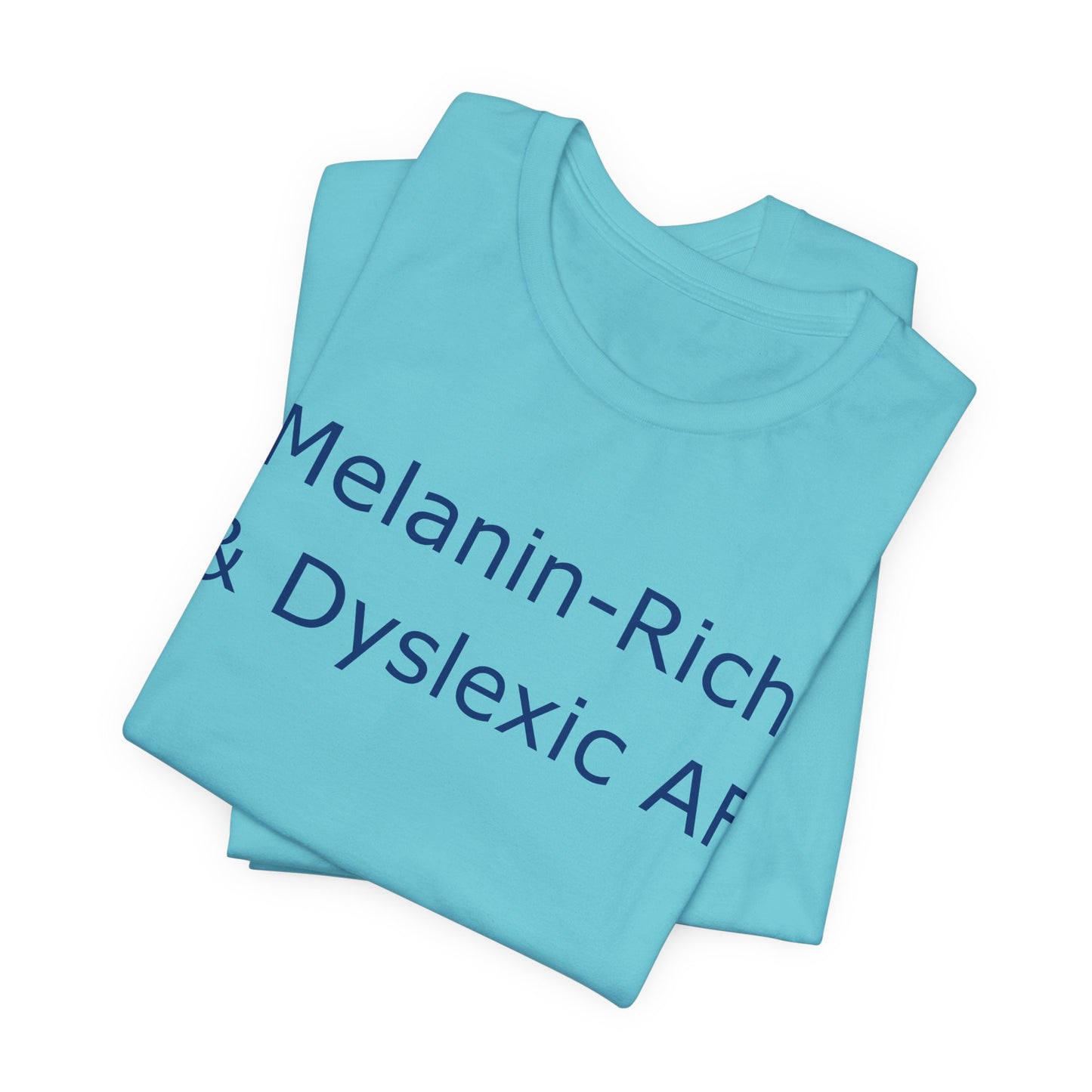 Melanin-Rich & Dyslexic AF