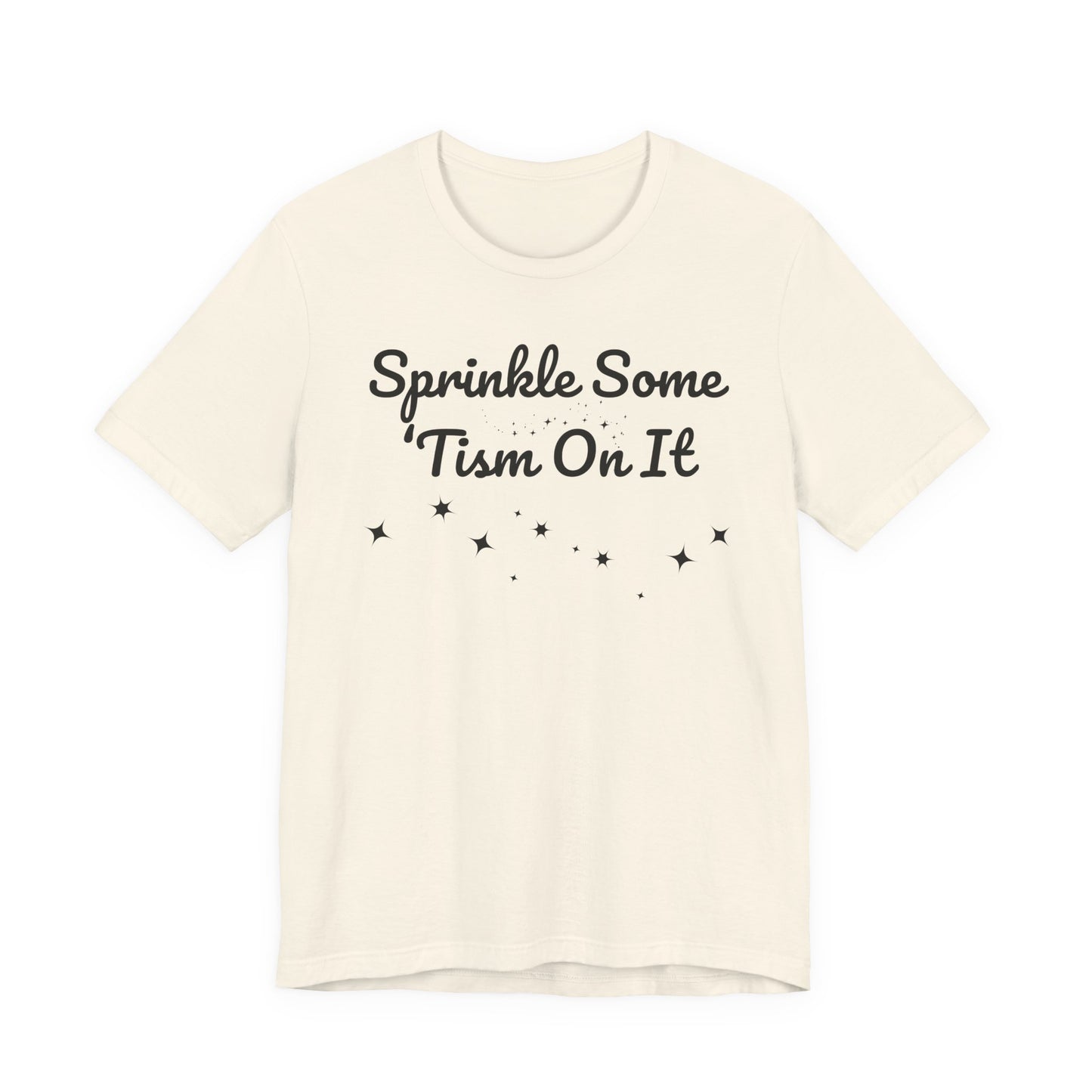 Sprinkle Some 'Tism On It Graphic Tee