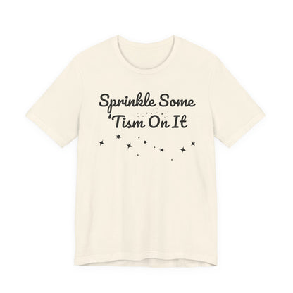 Sprinkle Some 'Tism On It Graphic Tee