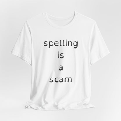 Spelling Is A Scam