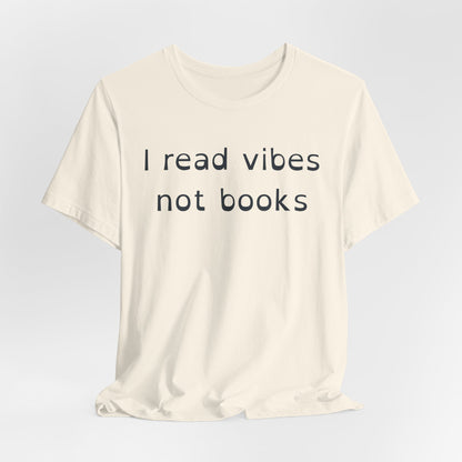 I Read Vibes Not Books