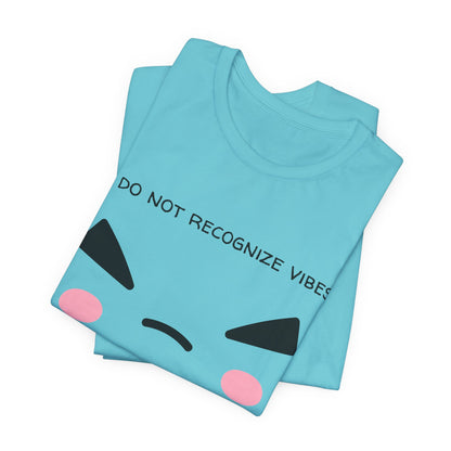 I Do Not Recognize Vibes