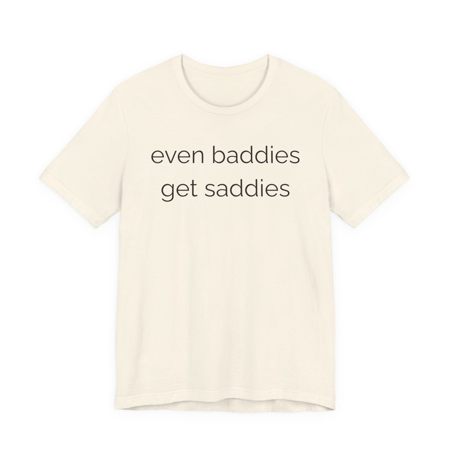 Even Baddies Get Saddies