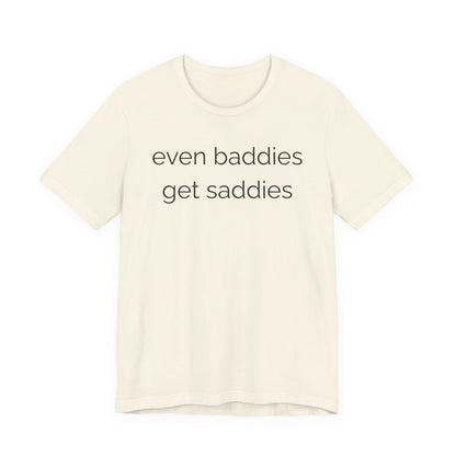 Even Baddies Get Saddies