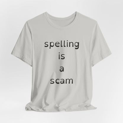 Spelling Is A Scam