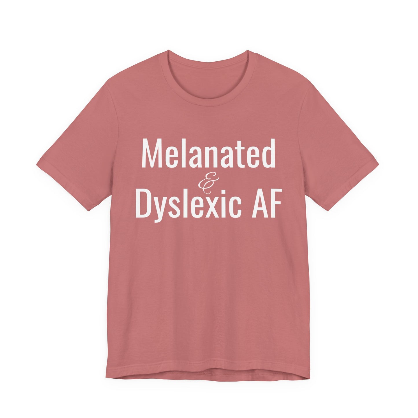 Melanated & Dyslexic AF