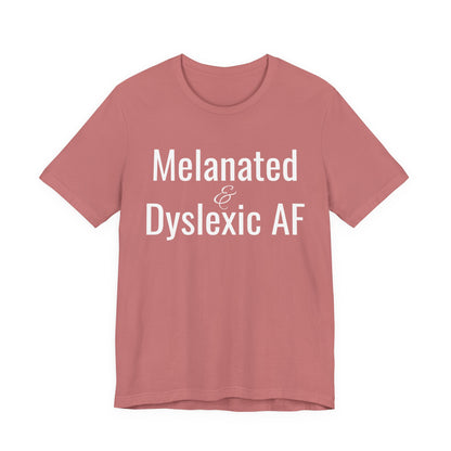 Melanated & Dyslexic AF
