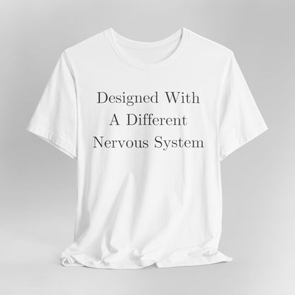 Designed With A Different Nervous System
