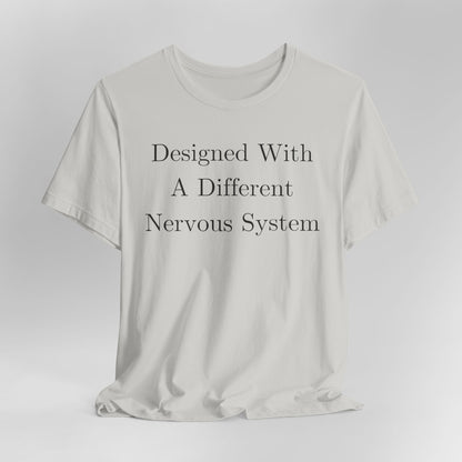 Designed With A Different Nervous System