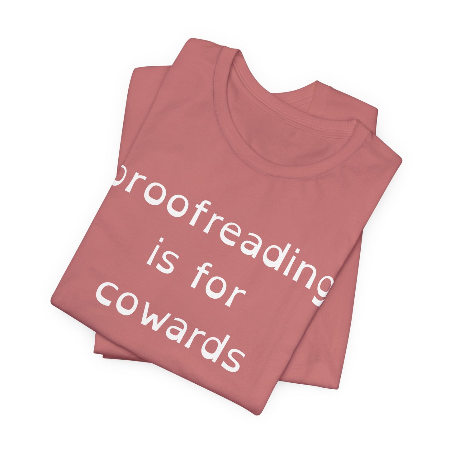 Proofreading Is For Cowards