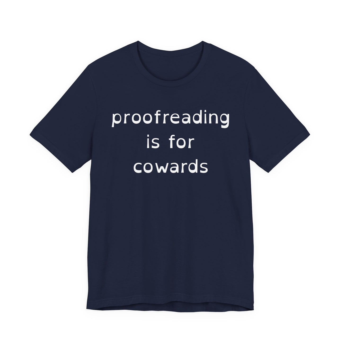 Proofreading Is For Cowards