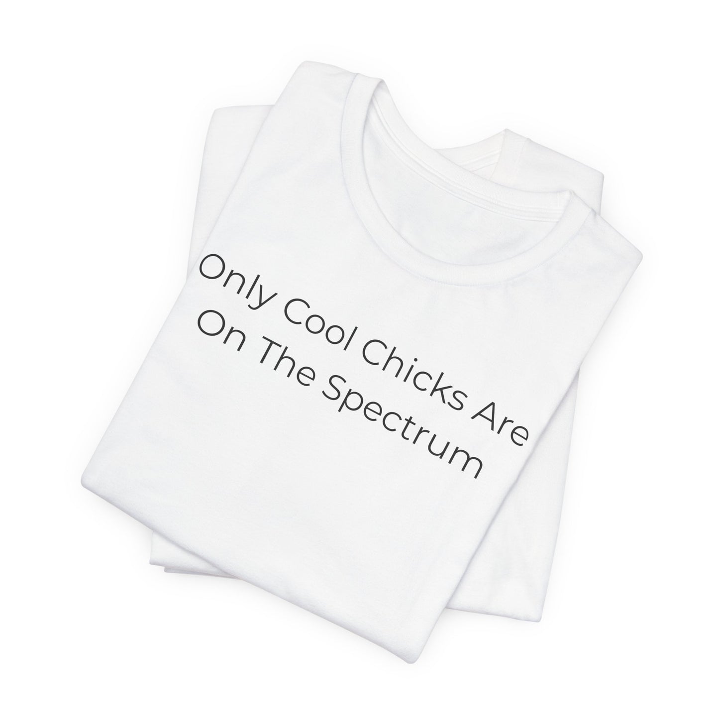 Only Cool Chicks Are On The Spectrum