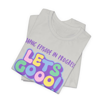 Manic Episode In Progress, Lets Go!