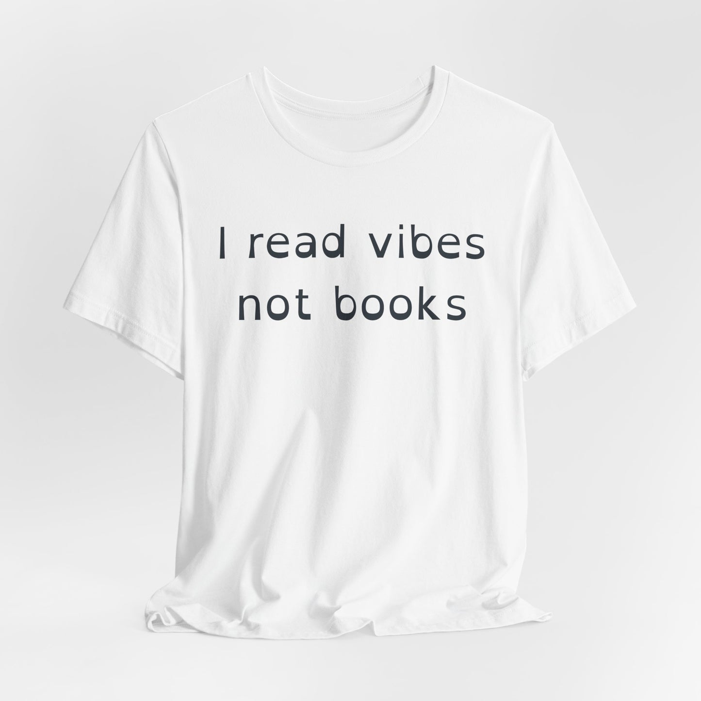 I Read Vibes Not Books