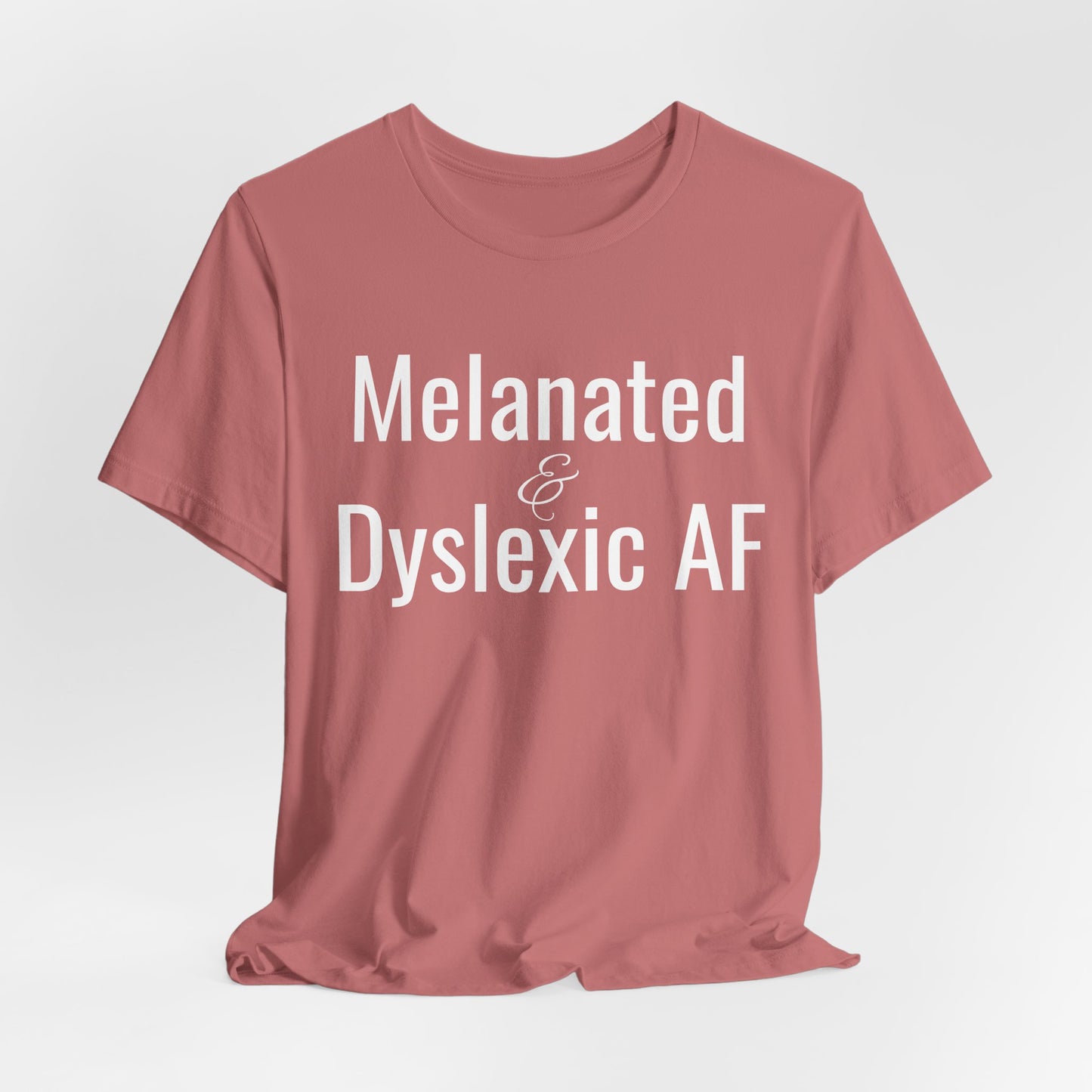 Melanated & Dyslexic AF