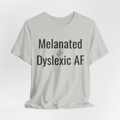 Melanated & Dyslexic AF
