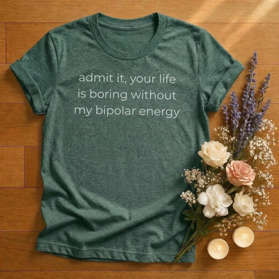 https://wescale-cdn.com/generated-mockups/666ffdf4-3d69-46d2-92d6-f61d0e656fc2/b4d99c63-6a18-4b0c-a619-bae513c795c1/15d2b2ae-2553-4aa7-aeaf-7a3c6d328e3b_designs/admit_it_life_is_boring_bipolar_white_1774627240145_mfn7dk.png_1774627240884.webp