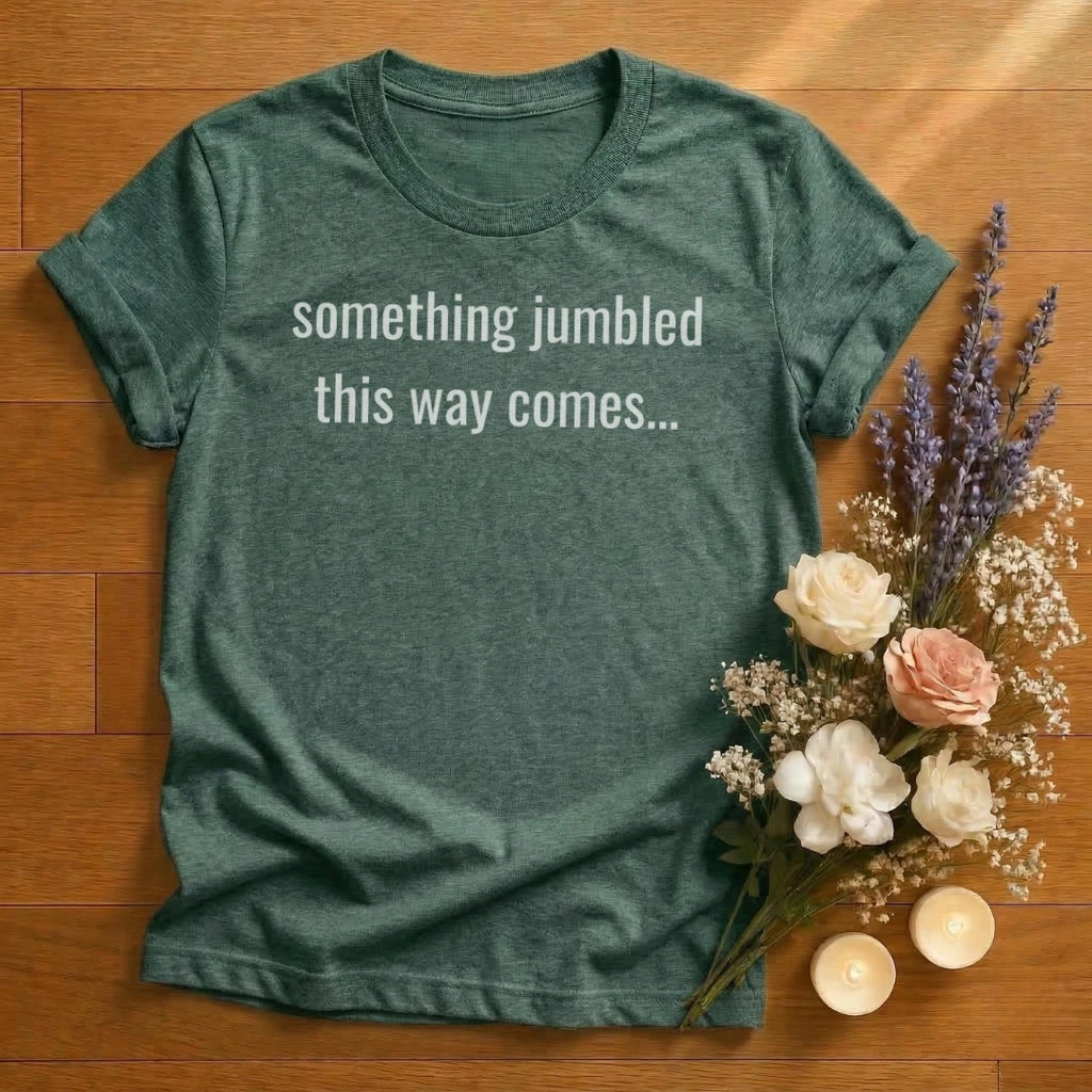 https://wescale-cdn.com/generated-mockups/666ffdf4-3d69-46d2-92d6-f61d0e656fc2/a704c257-bf38-4bfa-b8c6-19ae13e19670/15d2b2ae-2553-4aa7-aeaf-7a3c6d328e3b_designs/something_jumbled_this_way_comes_white_1775153298818_amnz6w.png_1775153301840.webp